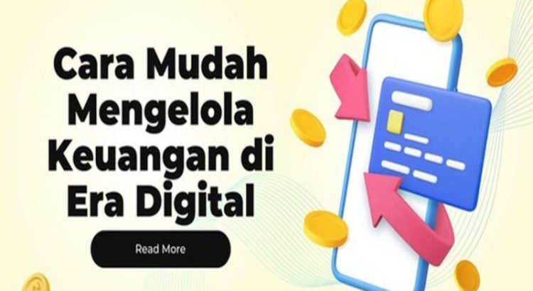 Cara Mengelola Keuangan Di Era Digital Saat Ini - Immovesting